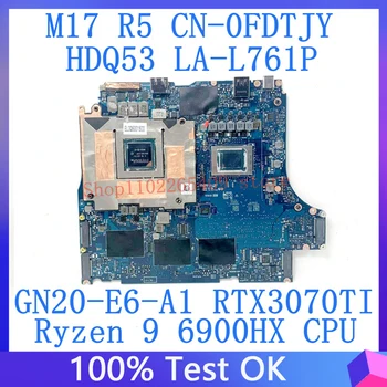 CN-0FDTJY 0FDTJY FDTJY של DELL, M17 R5 מחשב נייד לוח אם LA-L761P עם Ryzen 9 6900HX CPU GN20-E6-A1 RTX3070TI 100% נבדקו טוב